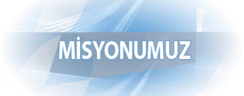 Misyonumuz